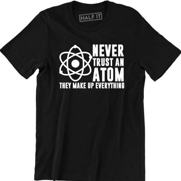 Half It Men's Never Trust an Atom Black Short Sleeve Crewneck T-shirt - Picture 2 of 10